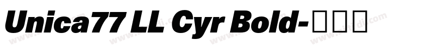 Unica77 LL Cyr Bold字体转换
